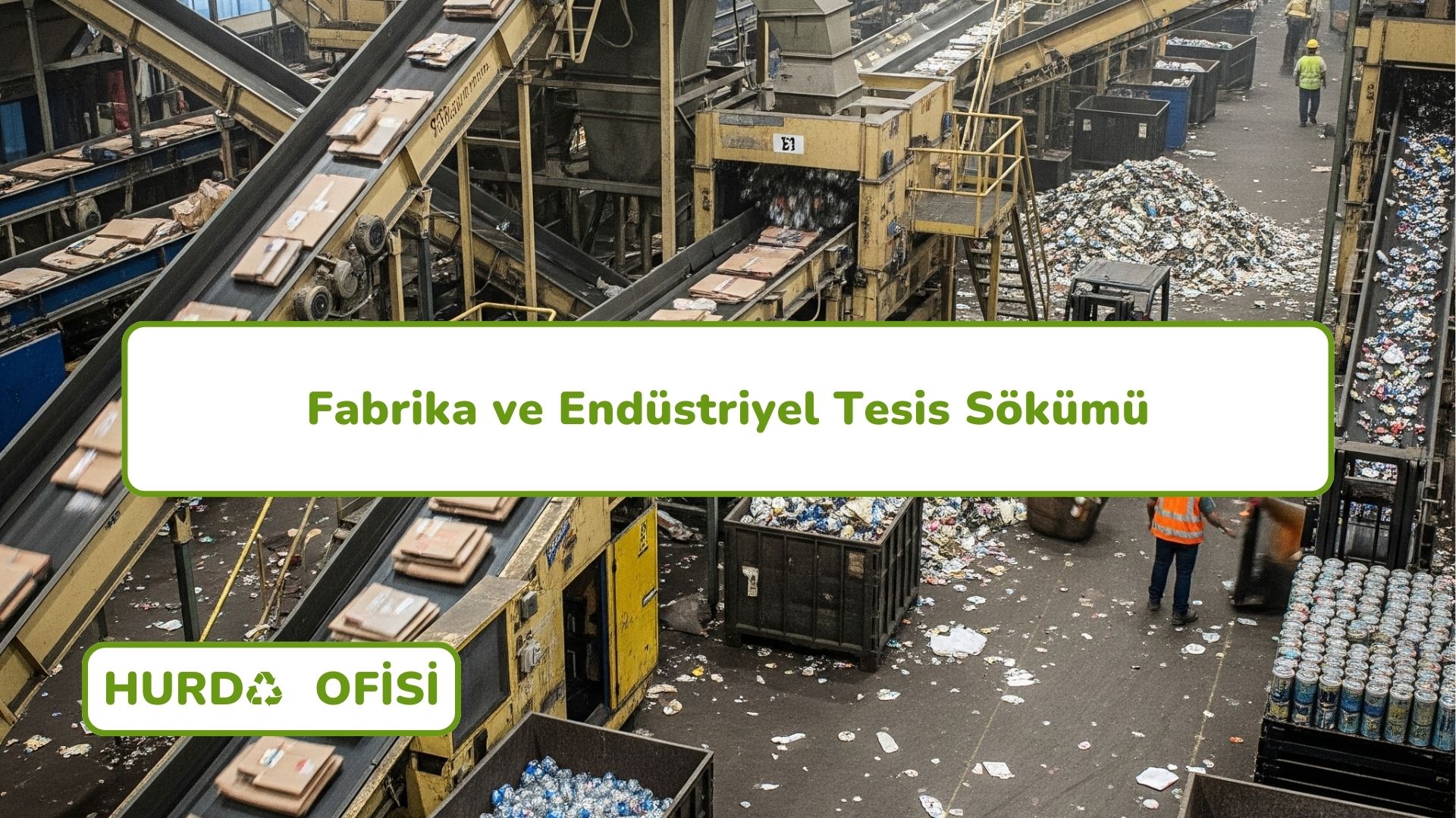 Fabrika ve Endüstriyel Tesis Sökümü